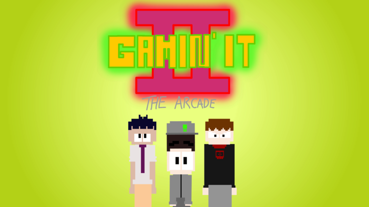 Gamin’ It II: The Arcade