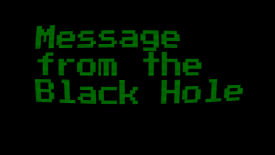 Message from the Black Hole