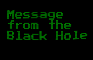 Message from the Black Hole