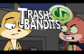 Trash Bandits (Not) Episode 1