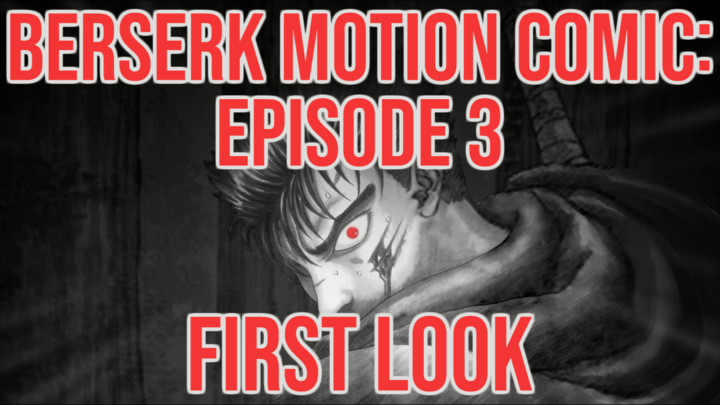 Berserk Motion Comic Episode 3: Trailer