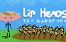 LIP HEADS - THE GARDENER
