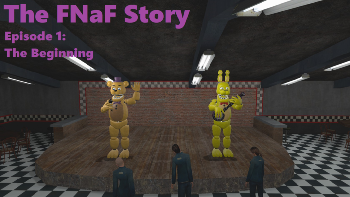 The FNaF Story [S1EP1: The Beginning]