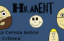 Hilarent Cap 2 ´´La cereza sobre el crimen´´