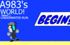 A983's World: Underwater Run!