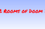 12 Rooms of Doom 2