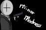 Minor Madness 1