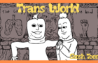 Trans world, Quest for wiener