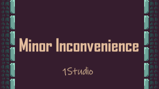 Minor Inconvenience