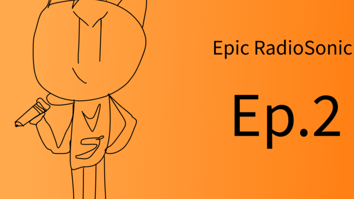 Epic RadioSonic Ep.2 | Epicness begins