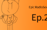Epic RadioSonic Ep.2 | Epicness begins