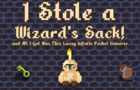 I Stole a Wizard's Sack and All I Got Was This Infinite Pocket Universe