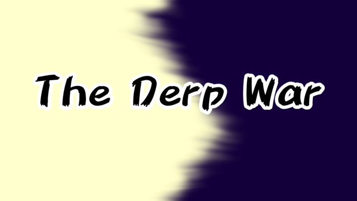 The Derp War (Trailer)