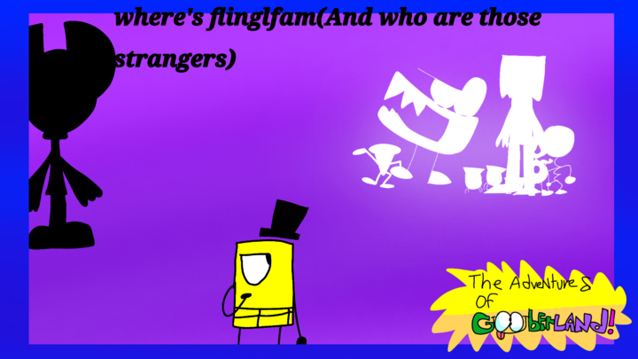 The adventures of gooberland - Episode 4: Wheres flingflam?(And who are those strangers?)