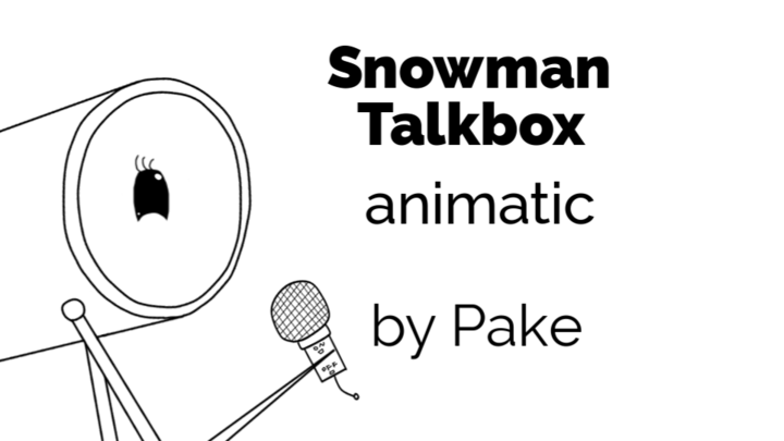 Snowman Talkbox - Animatic