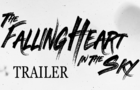 The Falling Heart in the Sky Trailer