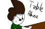 Table Abuse