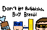 Don't Let Rubbishh Buy Bread!