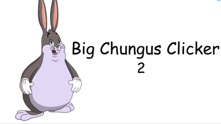 Big Chungus Clicker 2