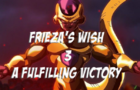 Frieza's Wish Episode 3 A Fulfilling Victory