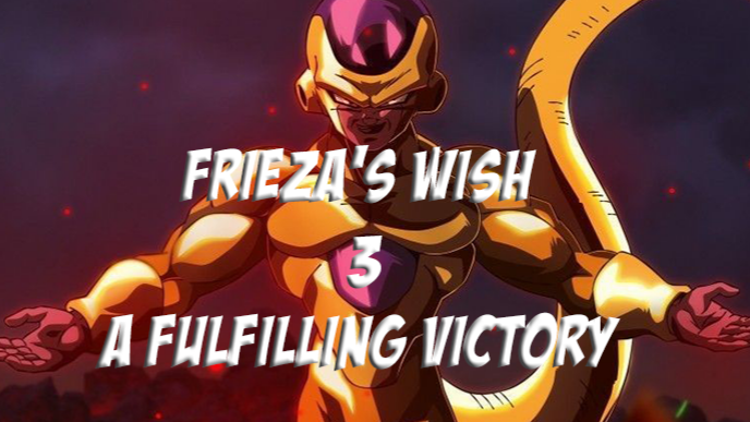 Frieza's Wish Episode 3 A Fulfilling Victory