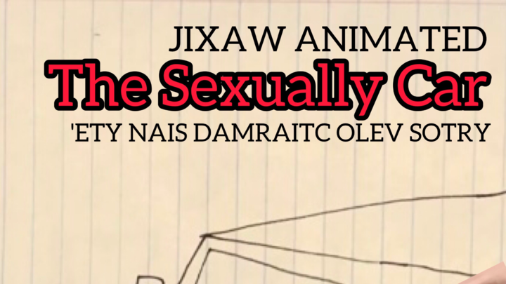 Jixaw Animated: The Sexually Car