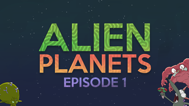 Alien Planets (Episode 1)