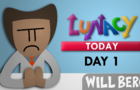 Day 1 | Lunacy Today