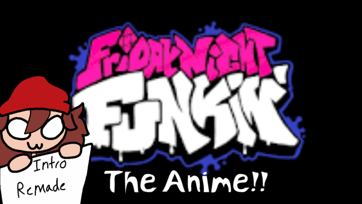 Friday Night Funkin: The Anime!! Intro Remade