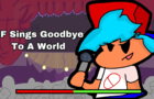BF Sings Goodbye To A World [FNF Animation]
