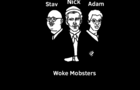 Woke mobsters (Cumtown animation)