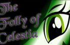The Folly of Celestia
