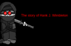 The Story of Hank J. Wimbleton.