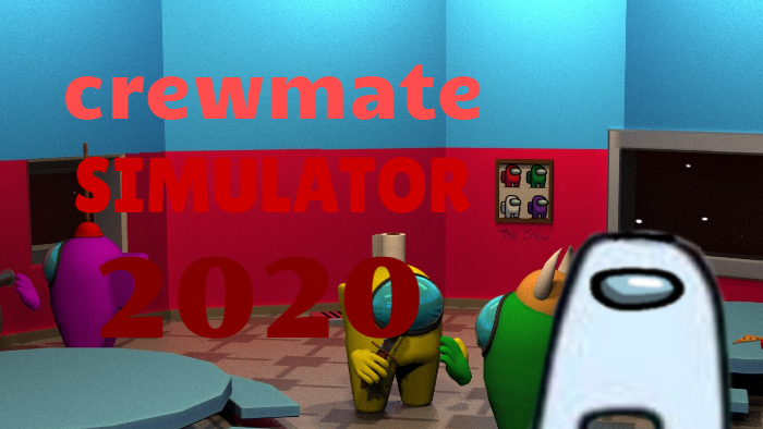 Crewmate Simulator 2020