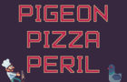 Pigeon Pizza Peril