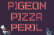 Pigeon Pizza Peril