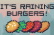 It's raining burgers!