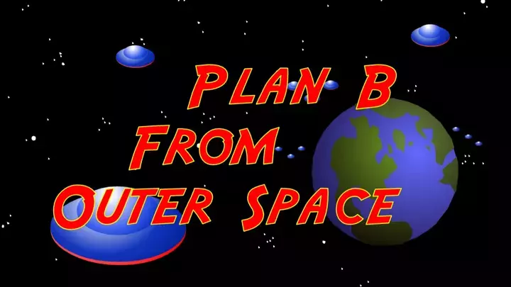 Plan B from Outer Space