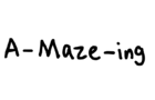 A-Maze-Ing