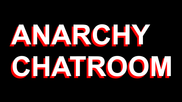 Anarchy Chatroom