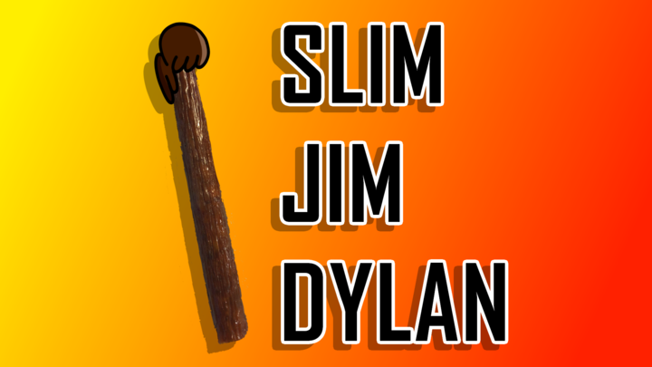 Slim Jim Dylan
