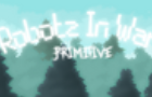 Robotz In War: Primitive