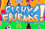 Fishy Friends!