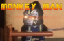 MONKEY MAN
