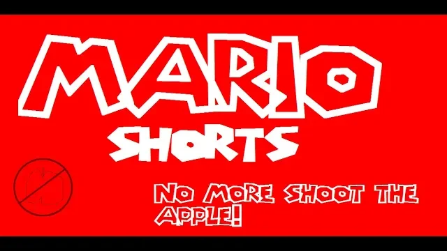 Mario Shorts: No more Shoot The Apple