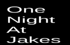 One night at jakes (FIXED FOR REAL!)