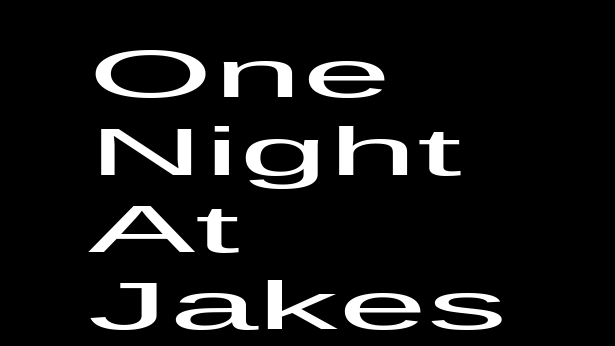 One night at jakes (FIXED FOR REAL!)