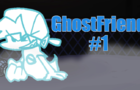 The 1st Aperients Of GhostFriend