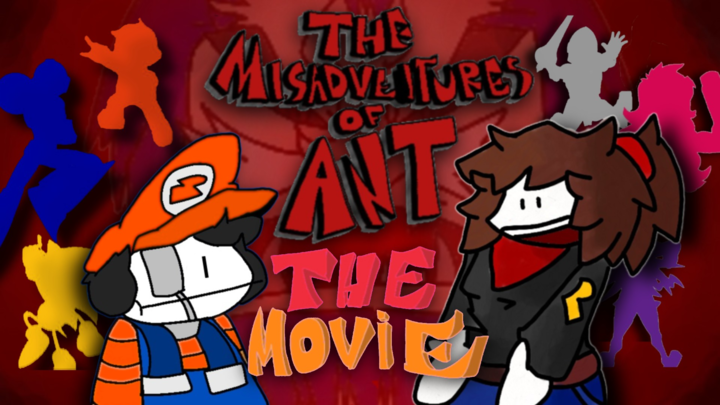 The Misadventures of Ant: THE MOVIE- (Ep. 0-40)