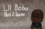 Lil Bobu Part 2 trailer #1